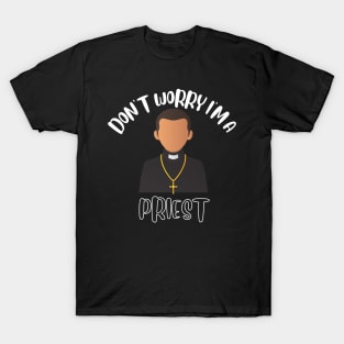 Don't Worry I'm A Priest T-Shirt